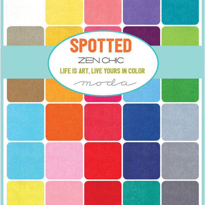 The image has the text “SPOTTED; Zen Chic; life is art, live yours in color; and Moda” with each line of text in a different color. Behind the text is a grid of 30 fabric swatches in a rainbow of colors.