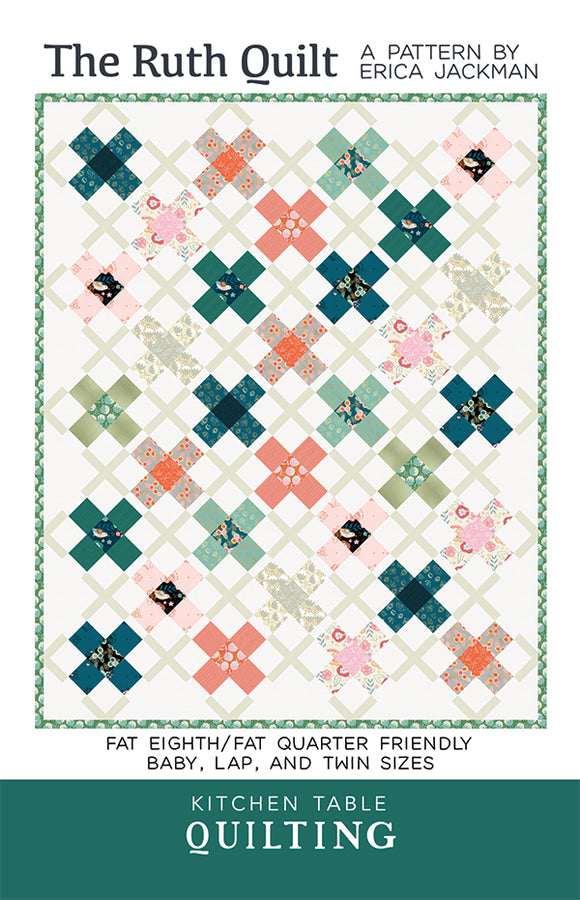 The Ruth Quilt Pattern by Erica Jackman of Kitchen Table Quilting
